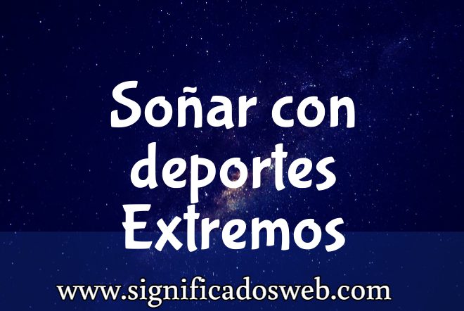Significado de Soñar con deportes Extremos ✔️