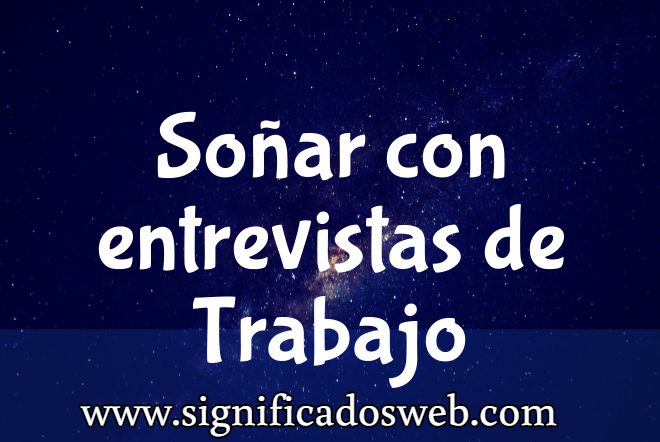 Significado de Soñar con entrevistas de Trabajo ✔️