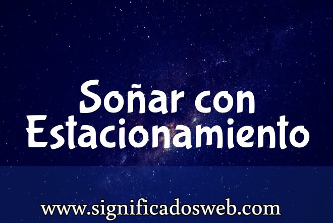 Significado de Soñar con Estacionamiento ✔️