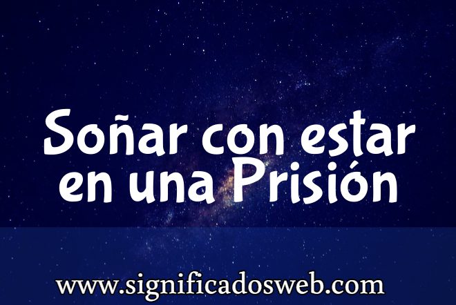 Significado de Soñar con estar en una Prisión ✔️