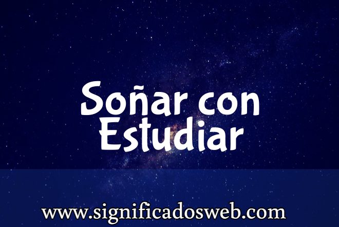 Significado de Soñar con Estudiar ✔️