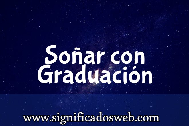 Significado de Soñar con Graduación ✔️