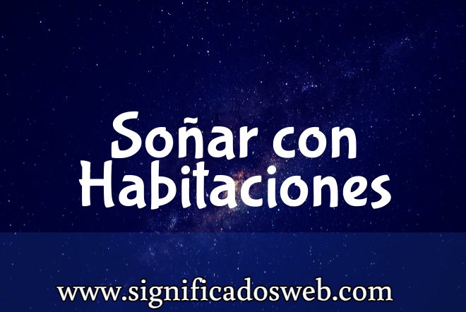 Significado de Soñar con Habitaciones ✔️