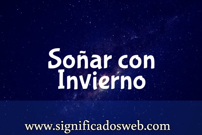 Significado de Soñar con Invierno ✔️