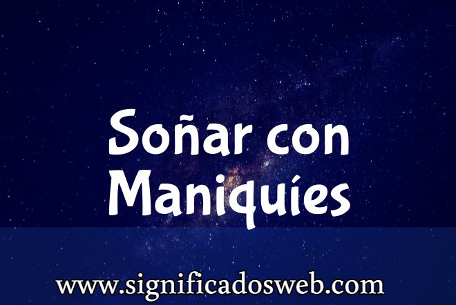 Significado de Soñar con Maniquíes ✔️