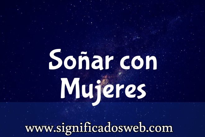 Significado de Soñar con Mujeres ✔️