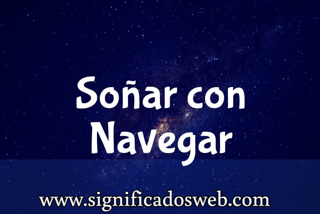 Significado de Soñar con Navegar ✔️