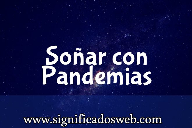Significado de Soñar con Pandemias ✔️