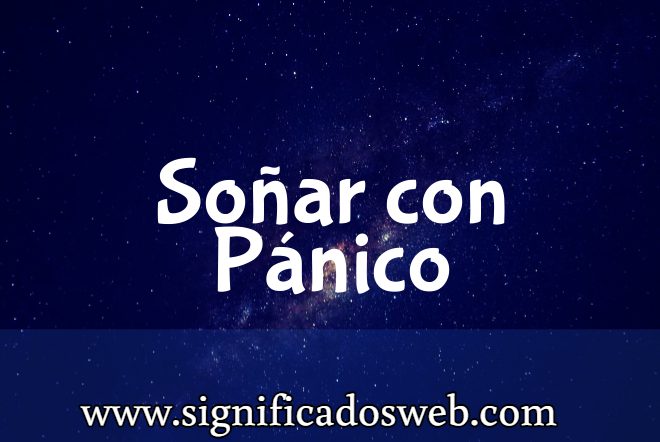 Significado de Soñar con Pánico ✔️
