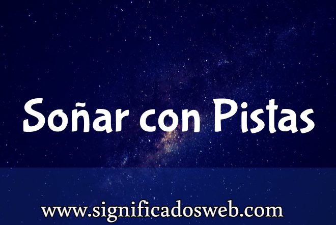 Significado de Soñar con Pistas ✔️