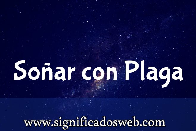 Significado de Soñar con Plaga ✔️