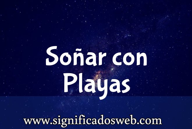 Significado de Soñar con Playas ✔️