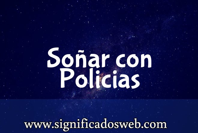 Significado de Soñar con Policias ✔️
