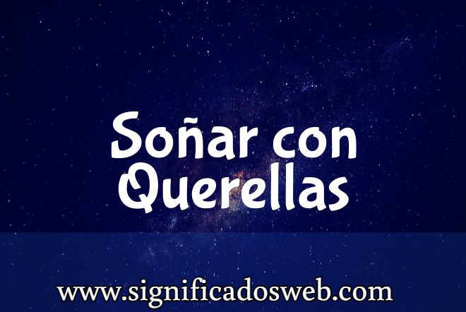 Significado de Soñar con Querellas ✔️