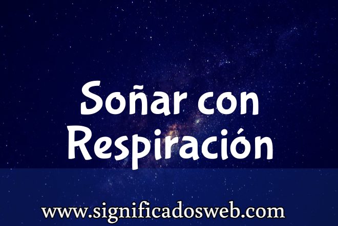 Significado de Soñar con Respiración ✔️