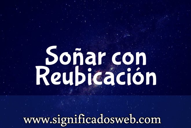 Significado de Soñar con Reubicación ✔️