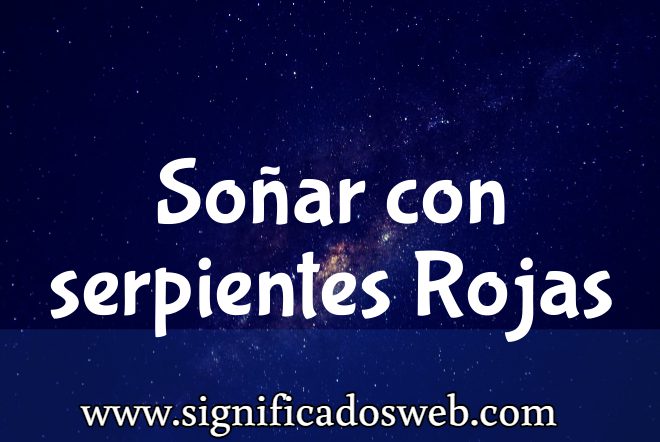Significado de Soñar con serpientes Rojas ✔️