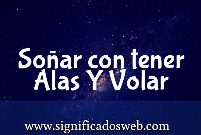 Significado de Soñar: Tener Alas Y Volar ✔️