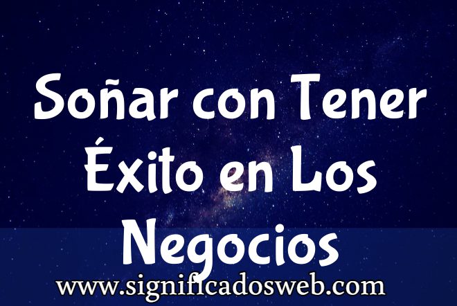 Significado de Soñar con Tener Éxito en Los Negocios ✔️