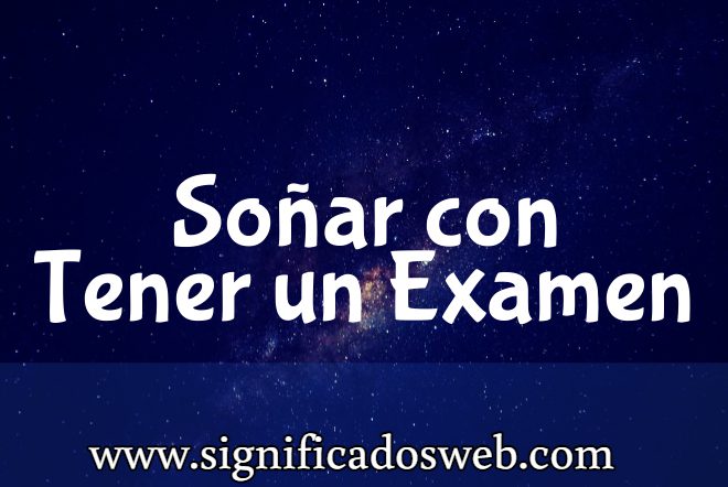 Significado de Soñar con Tener un Examen ✔️