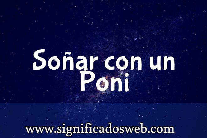 Significado de Soñar con un Poni ✔️