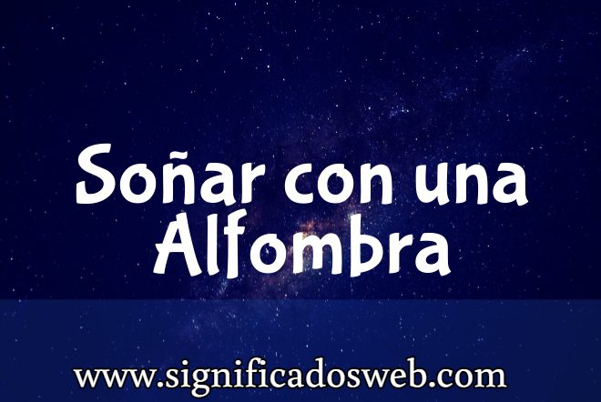 Significado de Soñar con una Alfombra ✔️