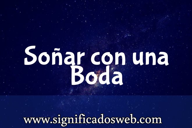 Significado de Soñar con una Boda ✔️