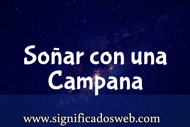 Significado de Soñar con una Campana ✔️