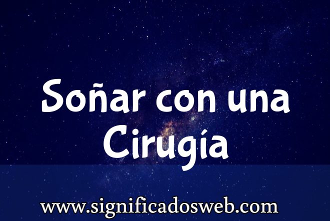 Significado de Soñar con una Cirugía ✔️