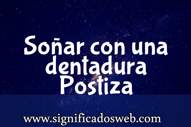 Significado de Soñar con una dentadura Postiza ✔️