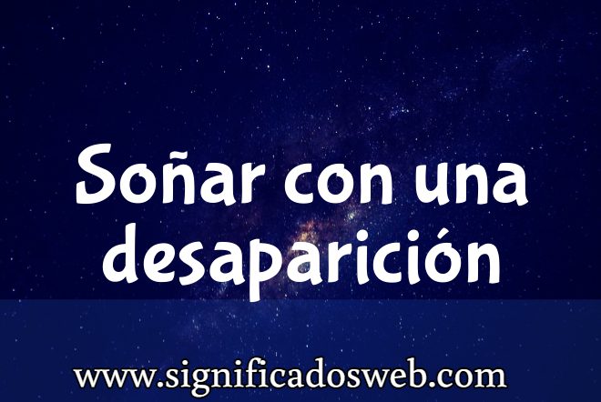 Significado de Soñar con una desaparición ✔️