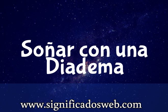 Significado de Soñar con una Diadema ✔️