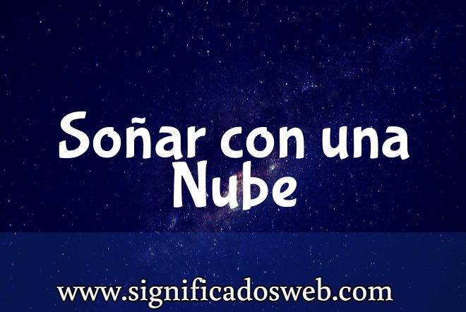 Significado de Soñar con una Nube ✔️