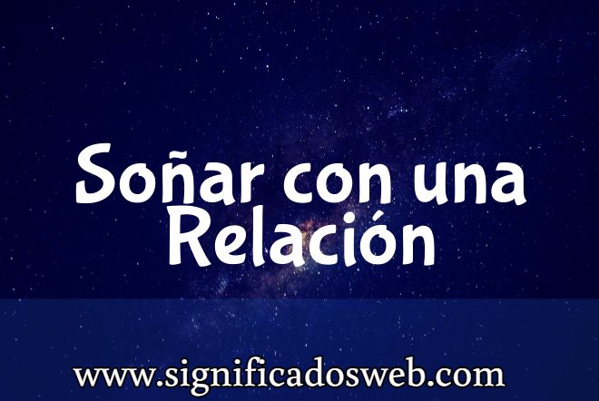 Significado de Soñar con una Relación ✔️