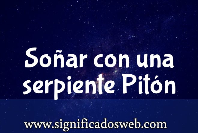 Significado de Soñar con una serpiente Pitón ✔️