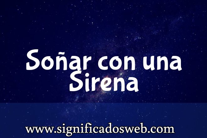 Significado de Soñar con una Sirena ✔️