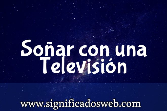 Significado de Soñar con una Televisión ✔️