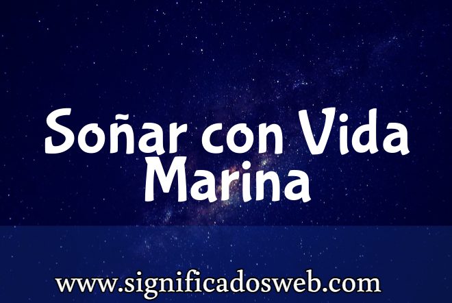 Significado de Soñar con Vida Marina ✔️