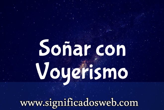 Significado de Soñar con Voyerismo ✔️
