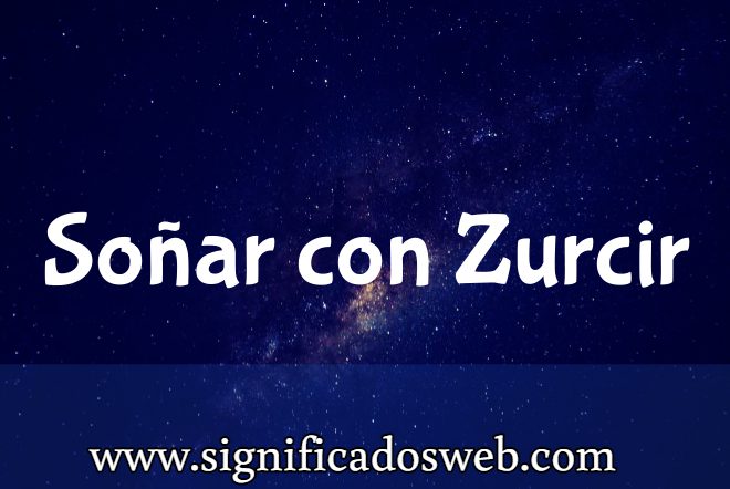 Significado de Soñar con Zurcir ✔️