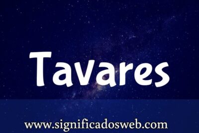 Significado del apellido Tavares ✔️
