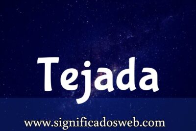 Significado del apellido Tejada ✔️