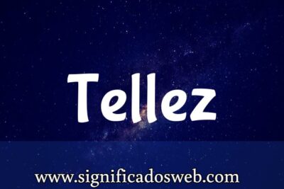 Significado del apellido Tellez ✔️