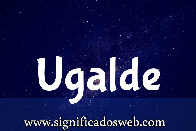 Significado del apellido Ugalde ✔️
