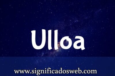 Significado del apellido Ulloa ✔️