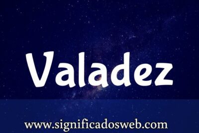Significado del apellido Valadez ✔️