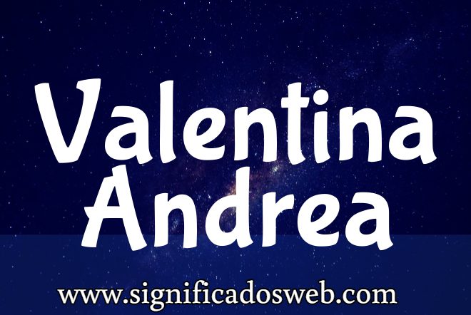 Significado del nombre Valentina Andrea ✔️