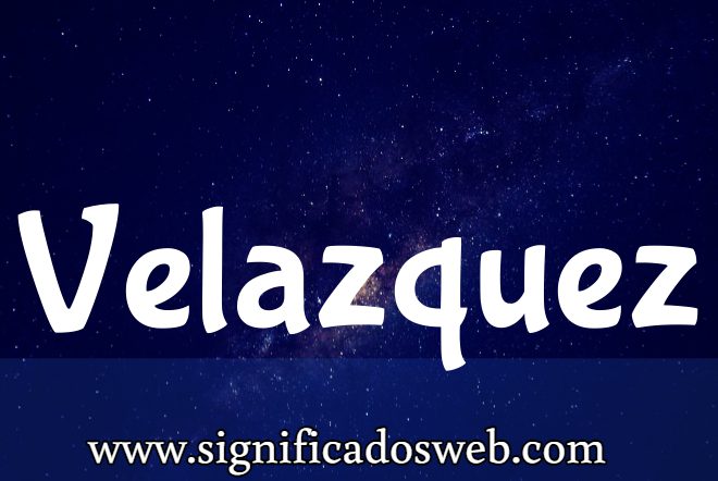 Significado del apellido Velazquez ✔️
