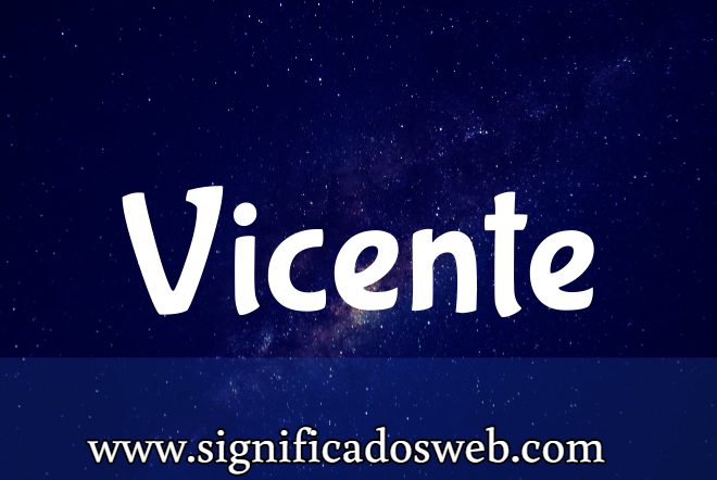 Significado del nombre Vicente ✔️