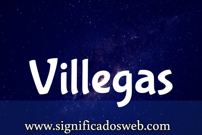 Significado del apellido Villegas ✔️
